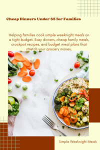 Home Cheap dinners under $5 for families featuring budget-friendly meal ideas made with simple, affordable ingredients for busy weeknight dinners.families
