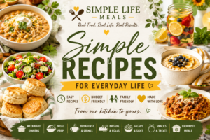 Simple Life Meals recipe collection featuring easy family-friendly meals, salads, biscuits, breakfast, infused drinks, and weeknight dinners.